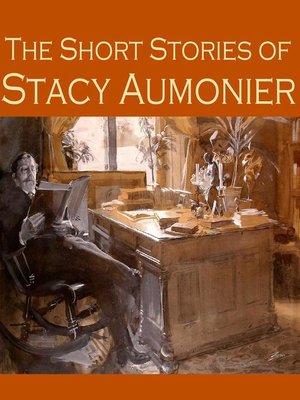 cover image of The Short Stories of Stacy Aumonier